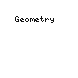 Geometry Geometry